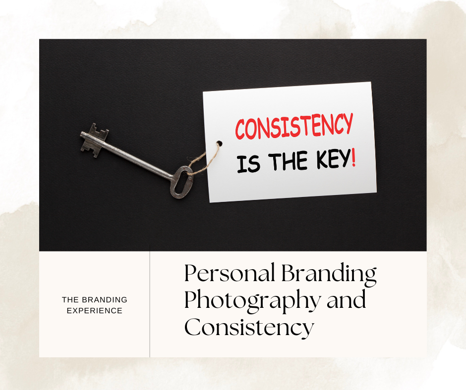 the link between Personal Branding Photography and Consistency