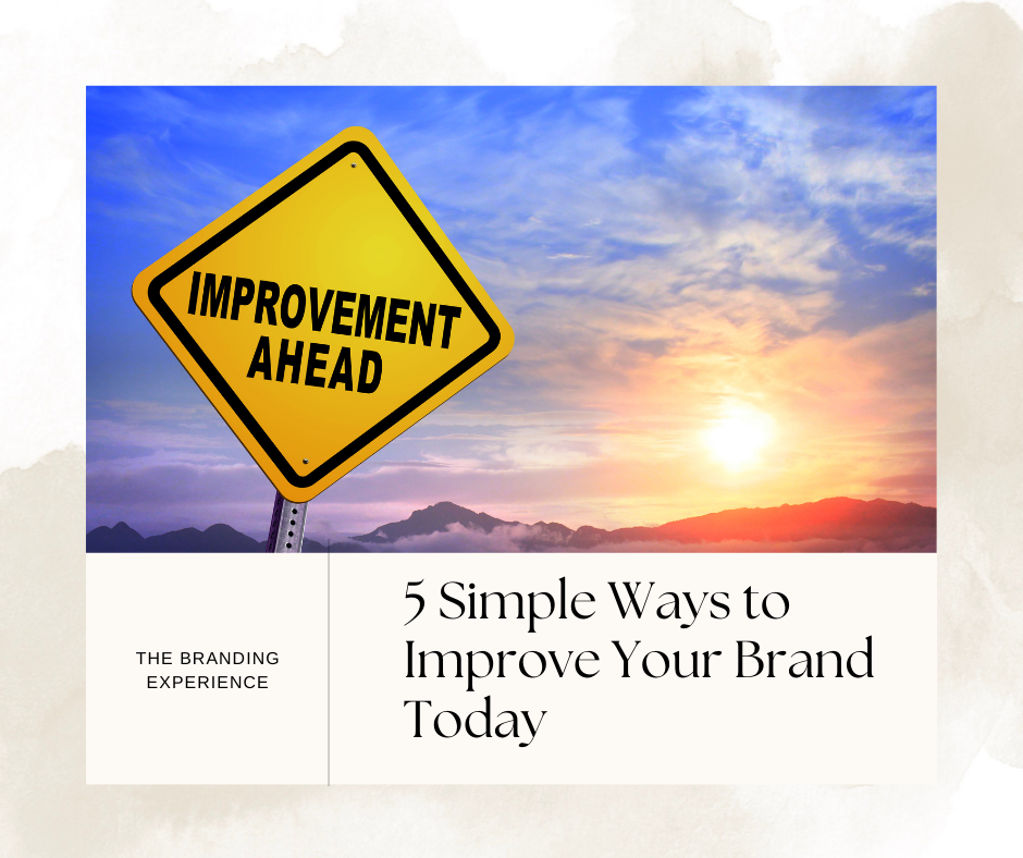 Simple Ways to Improve Your Brand Today